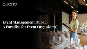 Event Management Dubai A Paradise for Event Organizers